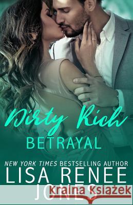 Dirty Rich Betrayal Lisa Renee Jones 9781723921117 Independently Published - książka