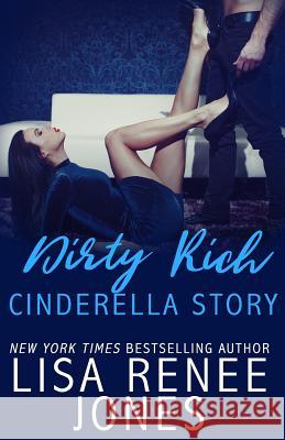 Dirty Rich Cinderella Story Lisa Renee Jones 9781719289078 Createspace Independent Publishing Platform - książka