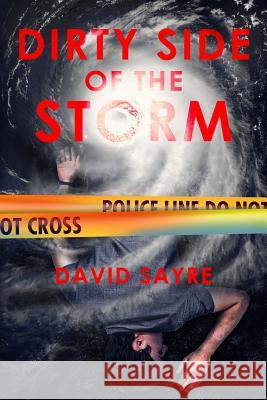Dirty Side of the Storm David Sayre 9781798729434 Independently Published - książka