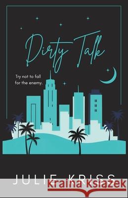 Dirty Talk Julie Kriss 9781989121078 Julie Kriss - książka