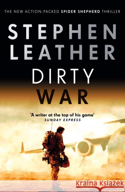 Dirty War: The 19th Spider Shepherd Thriller Stephen Leather 9781529367409 Hodder & Stoughton - książka