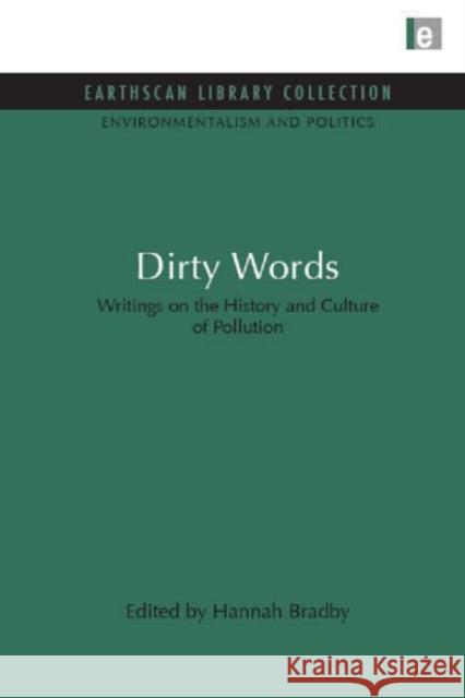 Dirty Words : Writings on the History and Culture of Pollution Hannah Bradby 9781849710039 Earthscan Publications - książka