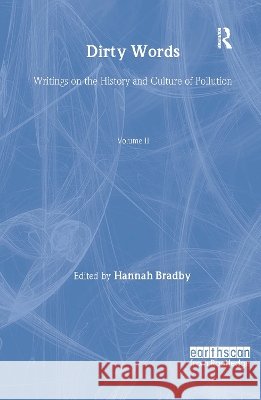 Dirty Words : Writings on the History and Culture of Pollution Hannah Bradby 9781849710039 Earthscan Publications - książka