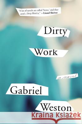 Dirty Work Gabriel Weston 9780316235624 Little Brown and Company - książka