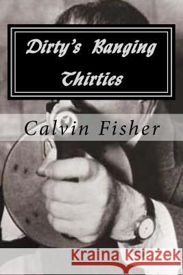 Dirty's Banging Thirties: Friend or Foe Calvin Fisher 9781518861598 Createspace Independent Publishing Platform - książka