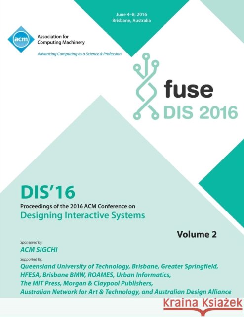 DIS 2016 Designing Interactive Interfaces Conference Vol 2 Dis 2016 Conference Committee 9781450346344 ACM - książka