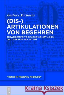 (Dis-)Artikulationen Von Begehren: Schweigeeffekte in Wissenschaftlichen Und Literarischen Texten Beatrice Michaelis 9783110254938 De Gruyter - książka