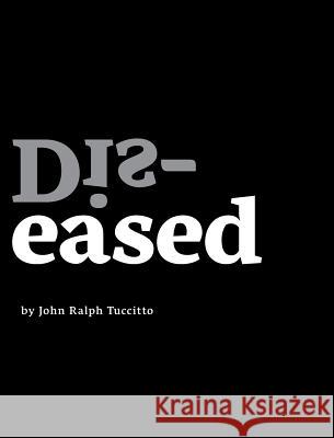 Dis-eased Tuccitto, John Ralph 9781525502231 FriesenPress - książka