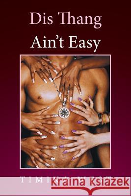 Dis Thang Ain't Easy Timika West 9781524557935 Xlibris - książka