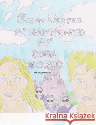Disa World Is Different Now: The Good Ending Ocean Vertes 9781918153019 Ocean Vertes - książka