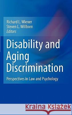 Disability and Aging Discrimination: Perspectives in Law and Psychology Wiener, Richard L. 9781441962928 Springer - książka