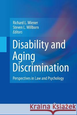 Disability and Aging Discrimination: Perspectives in Law and Psychology Wiener, Richard L. 9781489998880 Springer - książka