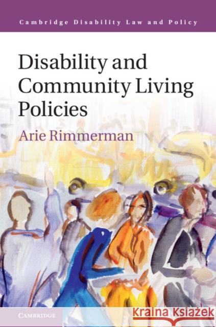 Disability and Community Living Policies Arie Rimmerman 9781107140714 Cambridge University Press - książka