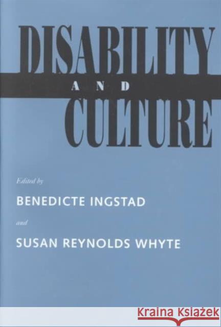 Disability and Culture Susan R. Whyte Benedicte Ingstad 9780520083622 University of California Press - książka