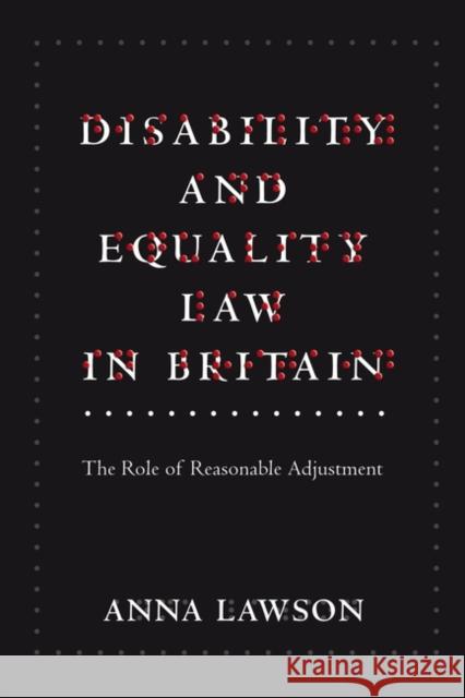 Disability and Equality Law in Britain: The Role of Reasonable Adjustment Lawson, Anna 9781841138282 HART PUBLISHING - książka