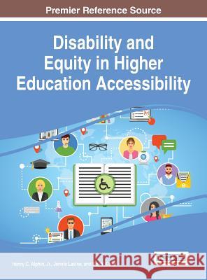 Disability and Equity in Higher Education Accessibility Jr. Henry C. Alphin Jennie Lavine Roy Y. Chan 9781522526650 Information Science Reference - książka