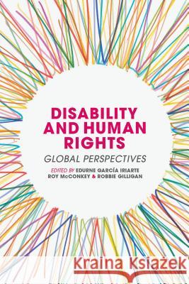 Disability and Human Rights: Global Perspectives Edurne Garci Roy McConkey Robert Gilligan 9781137390653 Palgrave MacMillan - książka