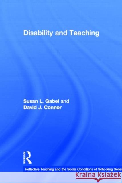 Disability and Teaching Susan Gabel David Connor 9780415813983 Routledge - książka