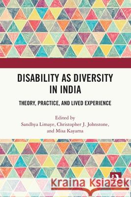 Disability as Diversity in India: Theory, Practice, and Lived Experience Sandhya Limaye Christopher Johnstone Misa Kayama 9781032766263 Routledge India - książka