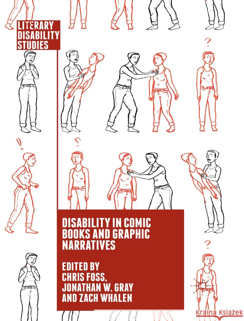 Disability in Comic Books and Graphic Narratives C. Foss J. Gray Zach Whalen 9781349698981 Palgrave MacMillan - książka