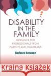 Disability in the Family Barbara Boroson 9781032333236 Taylor & Francis Ltd