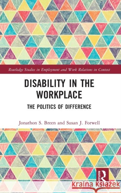 Disability in the Workplace: The Politics of Difference Jonathon S. Breen Susan J. Forwell 9781032116068 Routledge - książka