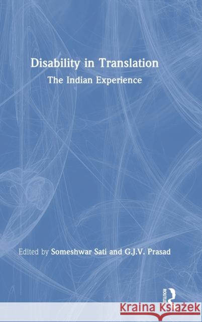 Disability in Translation: The Indian Experience Someshwar Sati G. J. V. Prasad 9780815369844 Routledge Chapman & Hall - książka