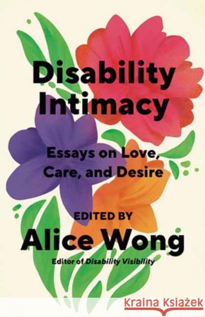 Disability Intimacy: Essays on Love, Care, and Desire  9780593469736 Random House USA Inc - książka