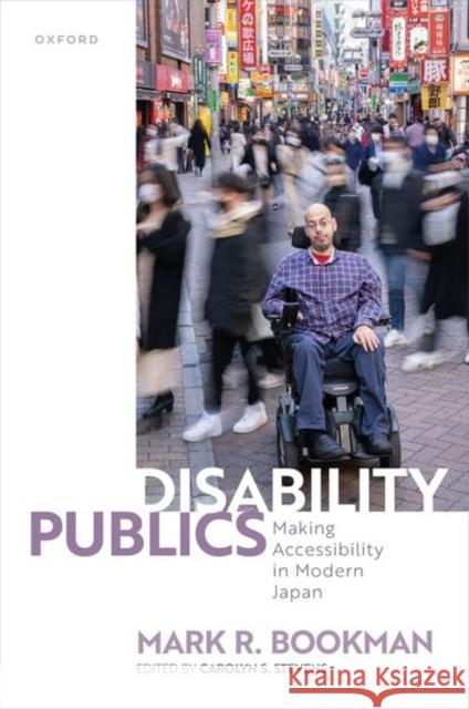 Disability Publics: Making Accessibility in Modern Japan Bookman, Mark R. 9780198935803 Oxford University Press - książka