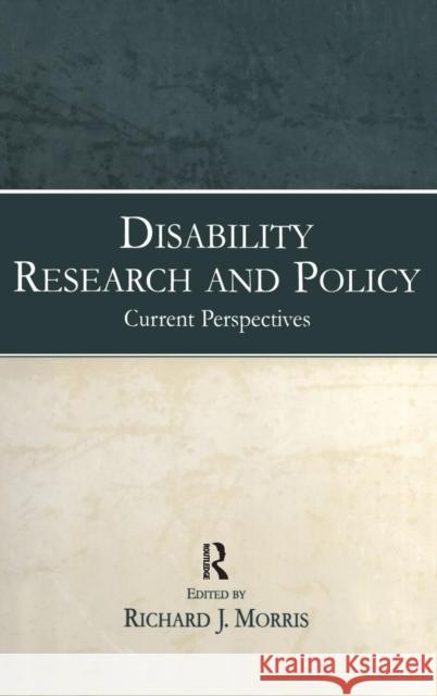 Disability Research and Policy: Current Perspectives Morris, Richard J. 9780805853377 Lawrence Erlbaum Associates - książka