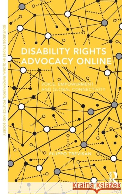 Disability Rights Advocacy Online: Voice, Empowerment and Global Connectivity Filippo Trevisan 9781138847828 Taylor & Francis Group - książka
