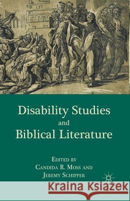 Disability Studies and Biblical Literature C. Moss J. Schipper Candida R. Moss 9781349341337 Palgrave MacMillan - książka