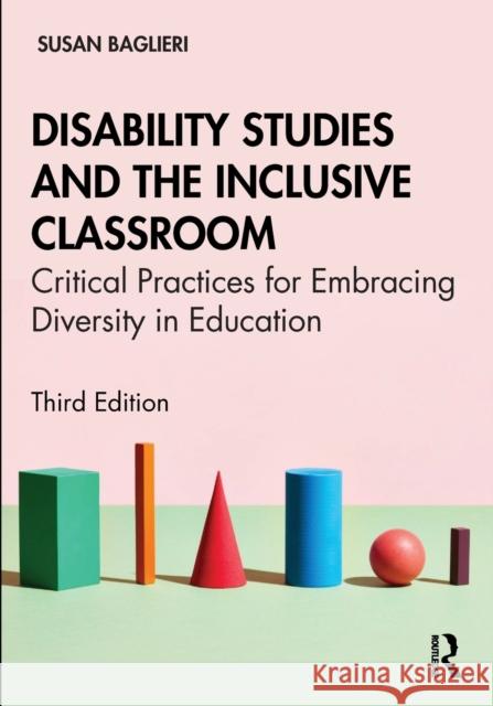 Disability Studies and the Inclusive Classroom: Critical Practices for Embracing Diversity in Education Susan (Montclair State University, USA) Baglieri 9780367682590 Taylor & Francis Ltd - książka