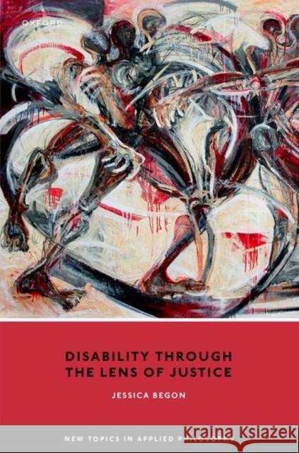Disability Through the Lens of Justice Begon 9780198875611 OUP Oxford - książka