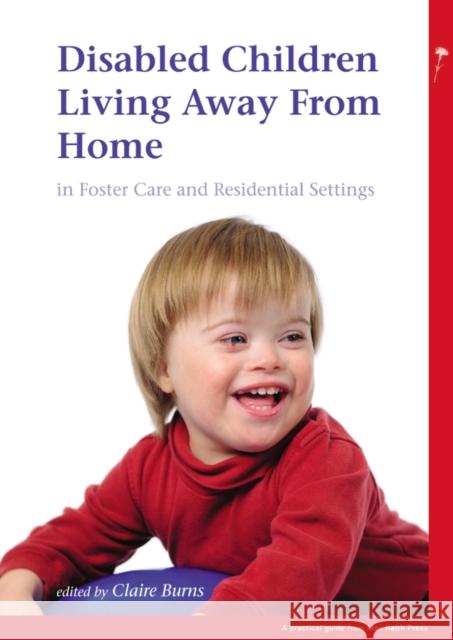 Disabled Children Living Away from Home in Foster Care and Residential Settings  9781898683582 MAC KEITH PRESS - książka