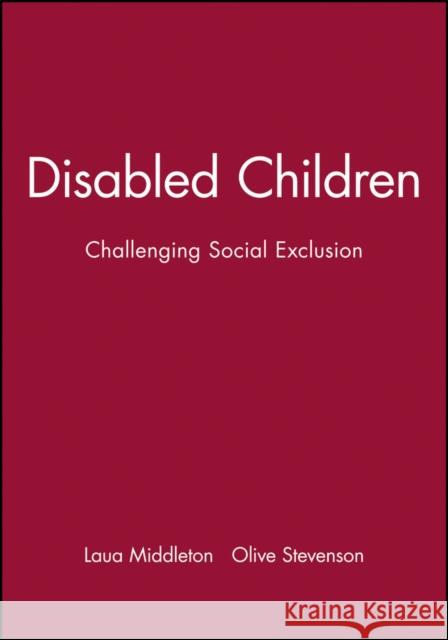 Disabled Children: Themes, Interpretations and Practice Middleton, Laua 9780632050550 Blackwell Science - książka