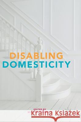 Disabling Domesticity Michael A. Rembis   9781137487681 Palgrave Macmillan - książka