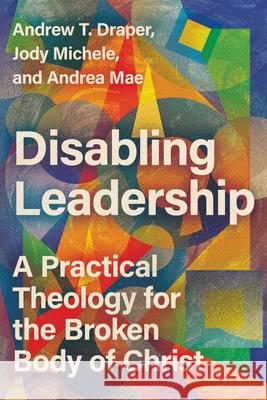 Disabling Leadership Andrea Mae 9781514003350 IVP Academic - książka