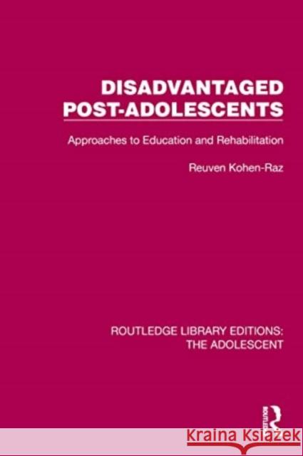 Disadvantaged Post-Adolescents: Approaches to Education and Rehabilitation Reuven Kohen-Raz 9781032385600 Routledge - książka