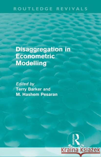 Disaggregation in Econometric Modelling (Routledge Revivals) Barker, Terry 9780415616638 Routledge - książka