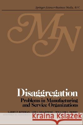 Disaggregation: Problems in Manufacturing and Service Organizations Ritzman, L. P. 9789401576383 Springer - książka
