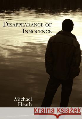 Disappearance of Innocence Michael Heath 9781434308542 Authorhouse - książka