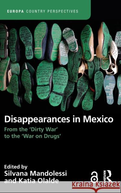 Disappearances in Mexico: From the 'Dirty War' to the 'War on Drugs' Silvana Mandolessi Katia Olald 9780367770556 Routledge - książka