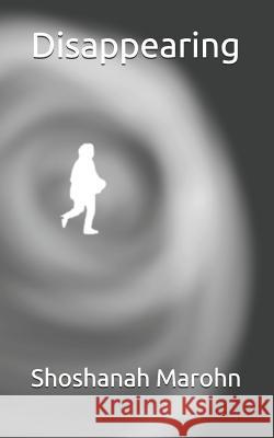 Disappearing Shoshanah Marohn 9781728984971 Independently Published - książka