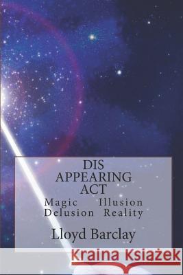 Disappearing ACT Lloyd Barclay 9781543107739 Createspace Independent Publishing Platform - książka