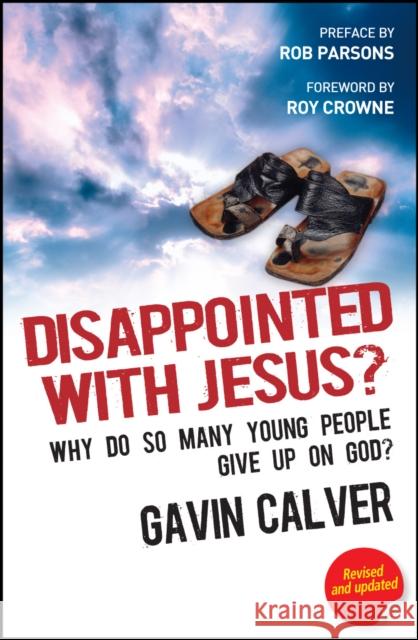 Disappointed With Jesus?: Why do so many young people give up on God? Gavin (Reader) Calver 9781854249807 MONARCH - książka