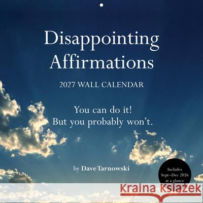 Disappointing Affirmations 2027 Wall Calendar Dave Tarnowski 9781797236940 Chronicle Books - książka