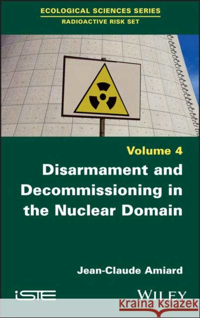 Disarmament and Decommissioning in the Nuclear Domain Amiard, Jean-Claude 9781786307217 Wiley-Iste - książka