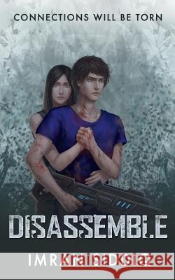 Disassemble: Divided Worlds Trilogy: Book Two Imran Siddiq 9781484838174 Createspace - książka