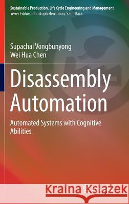 Disassembly Automation: Automated Systems with Cognitive Abilities Vongbunyong, Supachai 9783319151823 Springer - książka